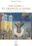 The Story of St. Francis of Assisi: In Twenty-Eight Scenes